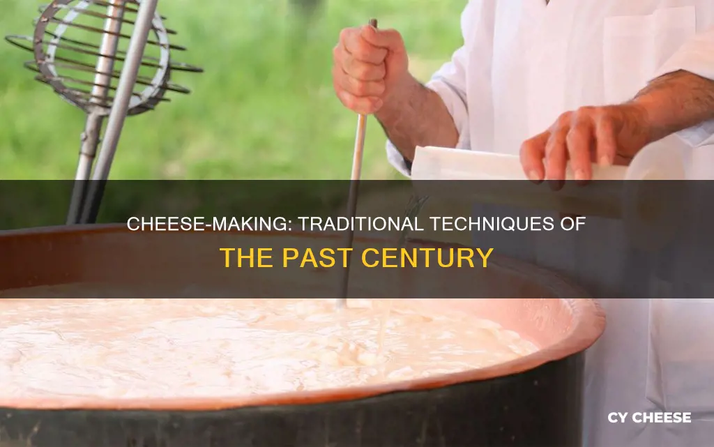 how was cheese made 100 years ago