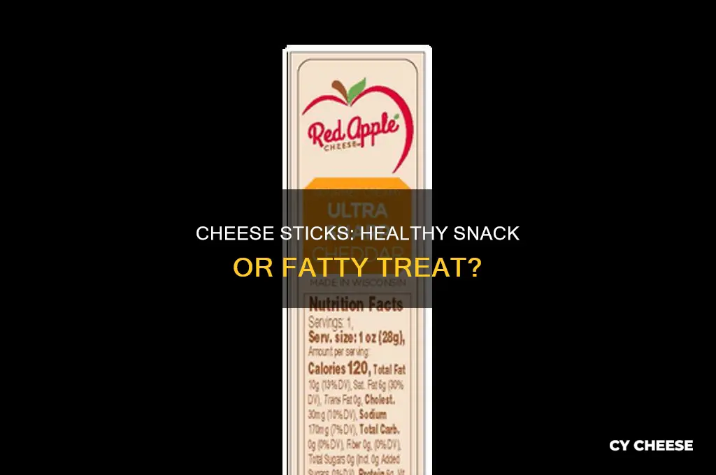 is a chedder cheese stick good for u