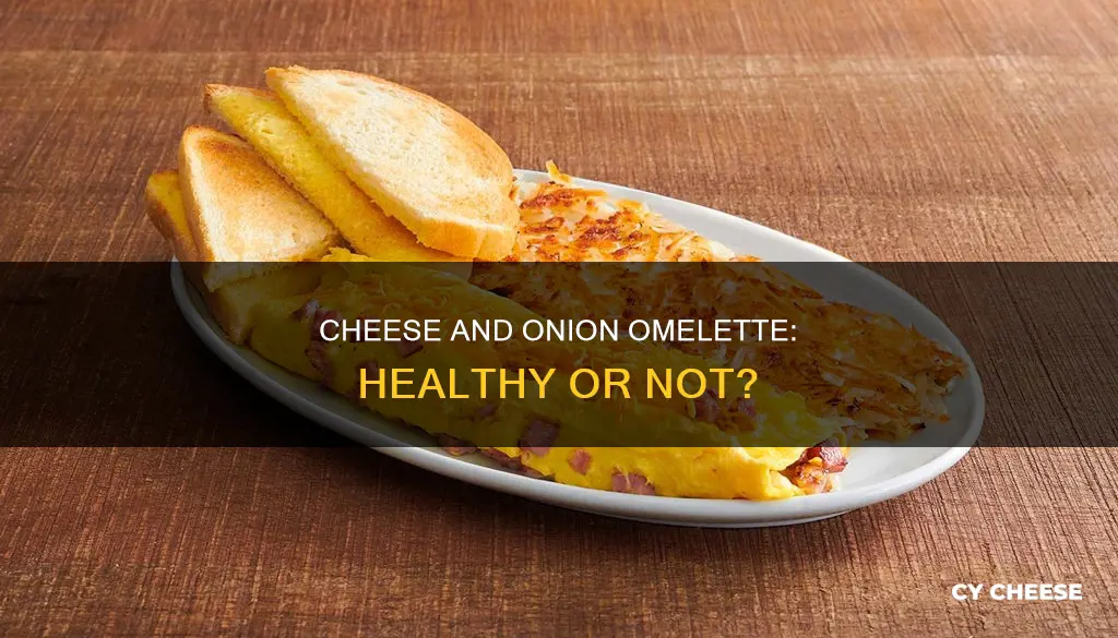 is a cheese and onion omelette healthy