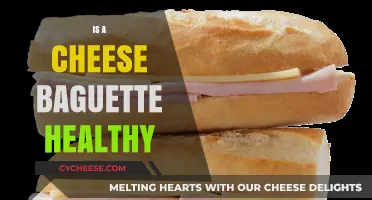 Cheese Baguette: Healthy or Unhealthy?