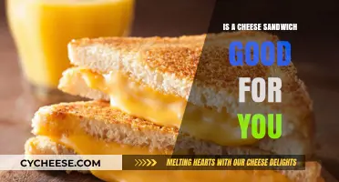 Cheese Sandwiches: Healthy or Unhealthy?
