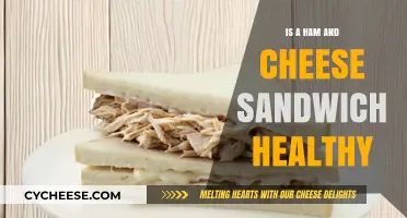 Ham and Cheese Sandwich: Healthy or Not?