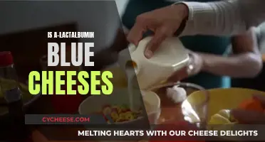 Blue Cheeses: A-Lactalbumin's Magical Transformation
