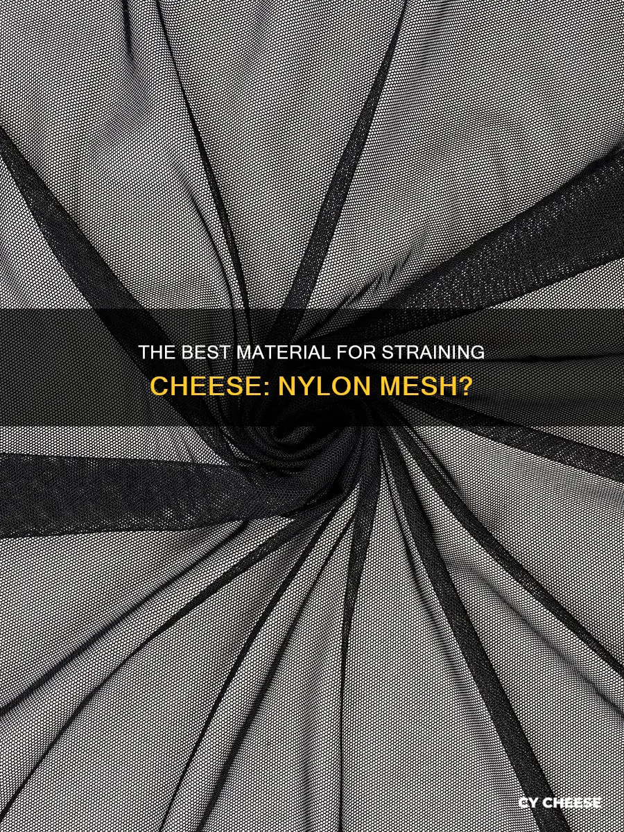 is a nylon mesh best for straining cheese