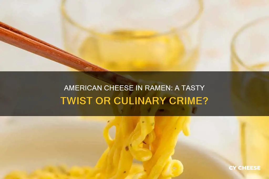 is a slice of american cheese in ramen noodles