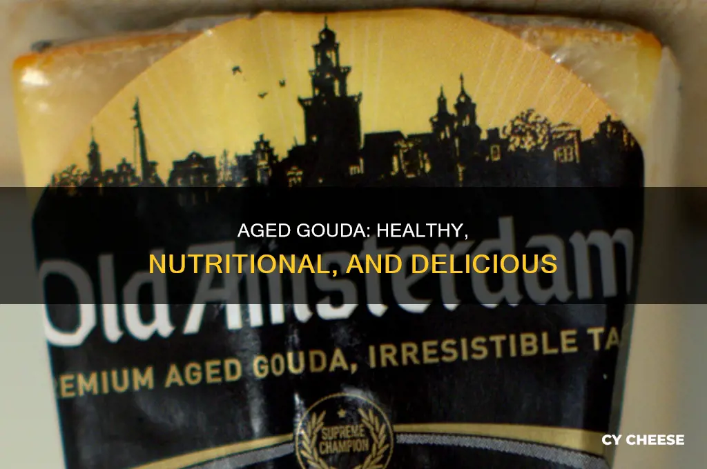 is aged gouda cheese good for you
