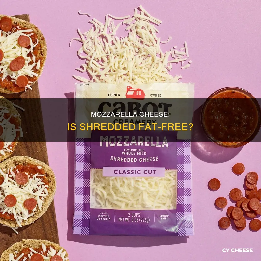 is all mozzarella shredded cheese fat free