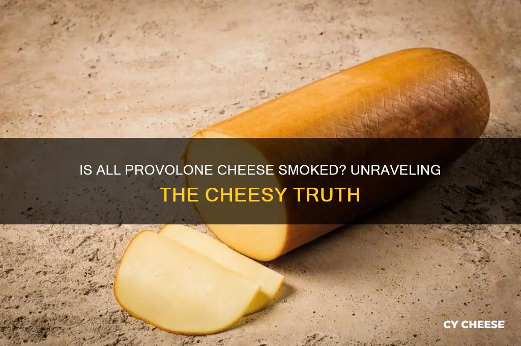 is all provolone cheese smoked