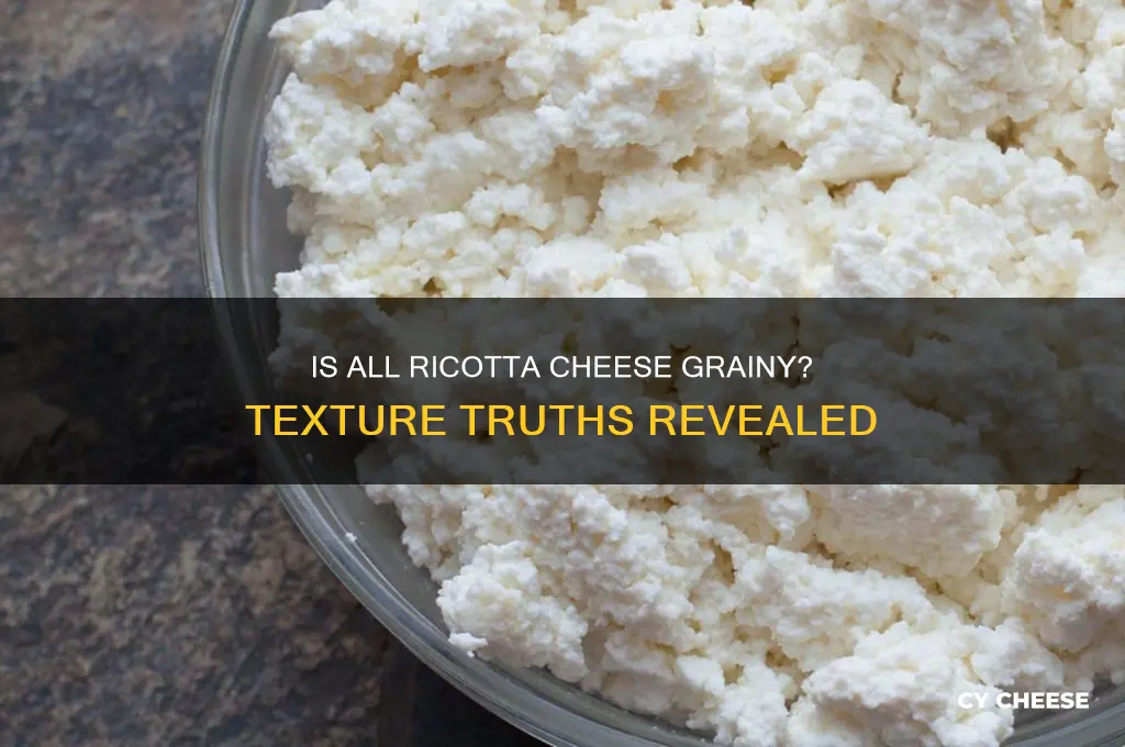 is all ricotta cheese grainy