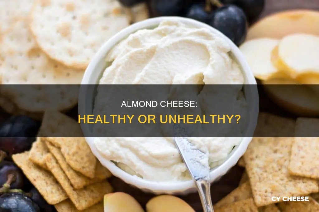 is almond cheese bad for you
