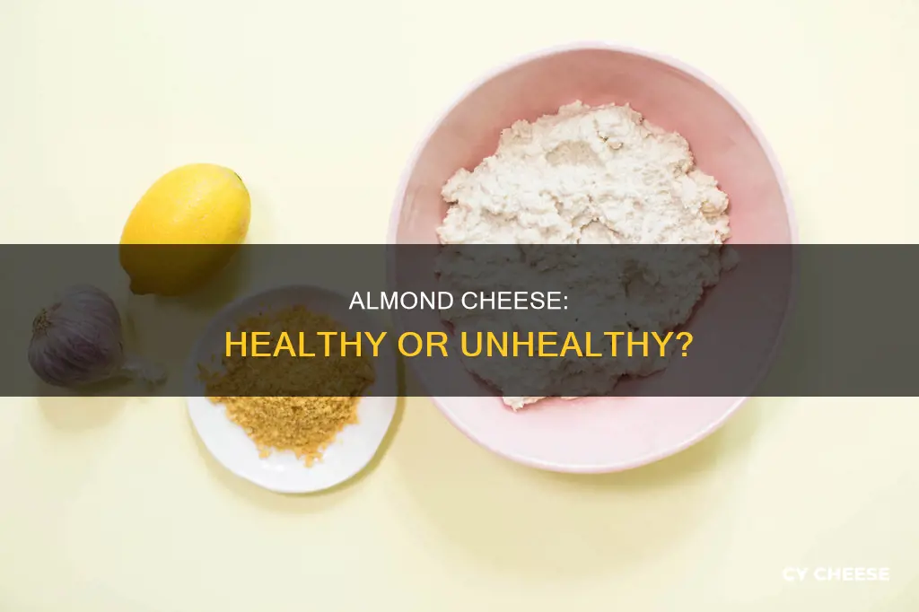 is almond cheese healthy