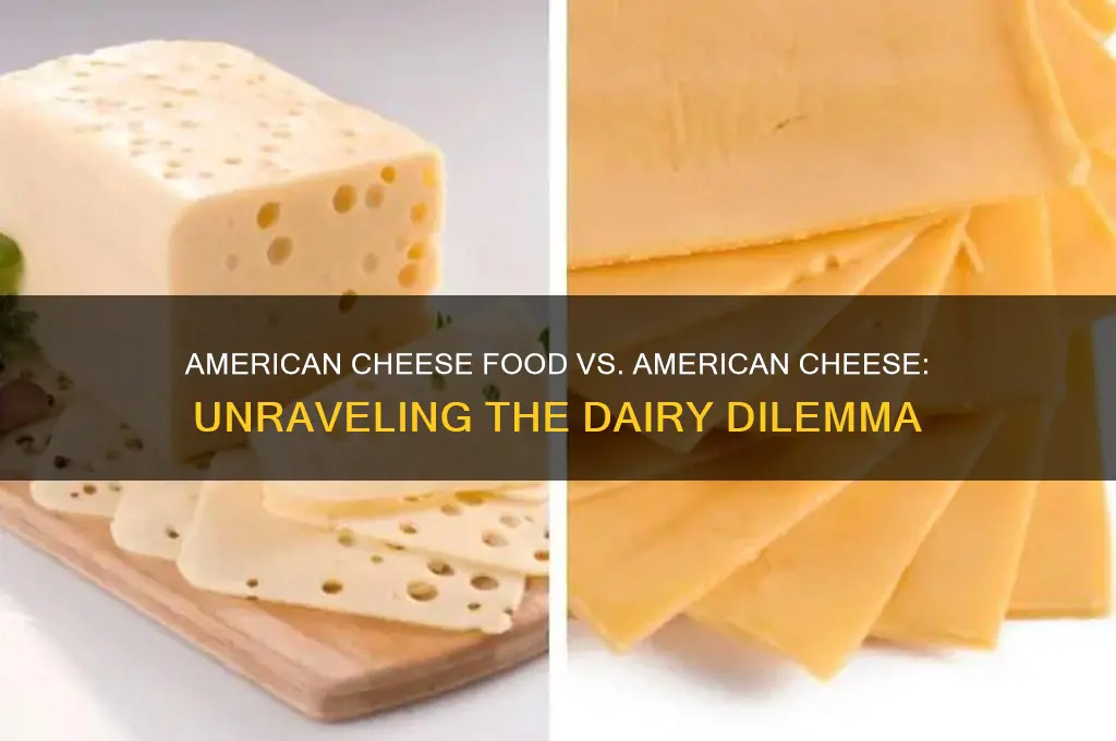 is american cheese food and american cheese the sam thing