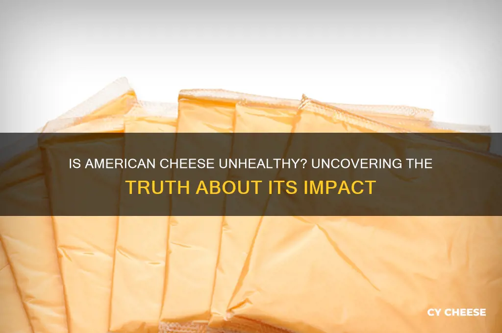 is american cheese unhelathy