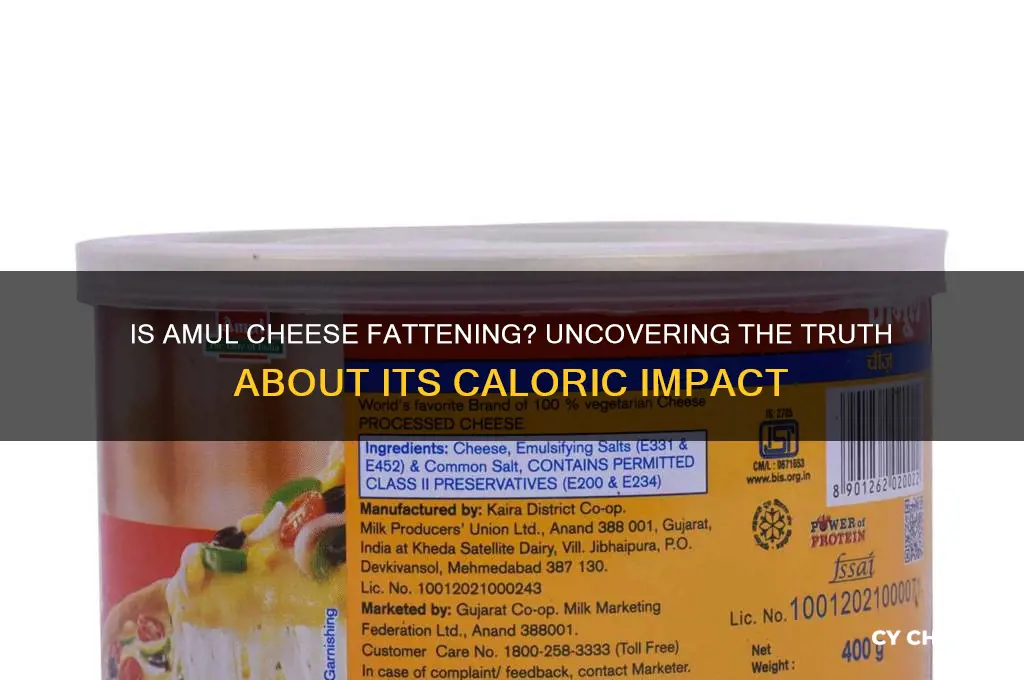 is amul cheese fattening
