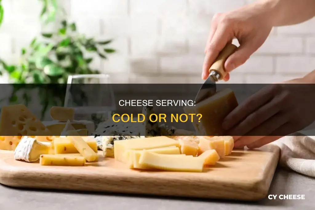 is any cheese supposed to be served cold