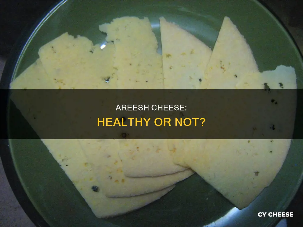 is areesh cheese healthy