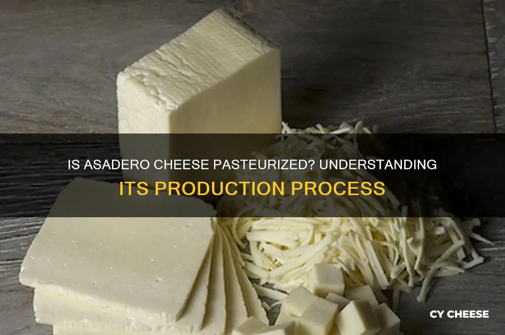 is asadero cheese pasteurized