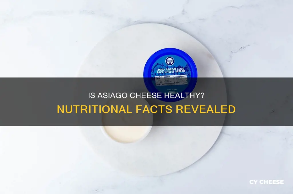 is asiago cheese healthy