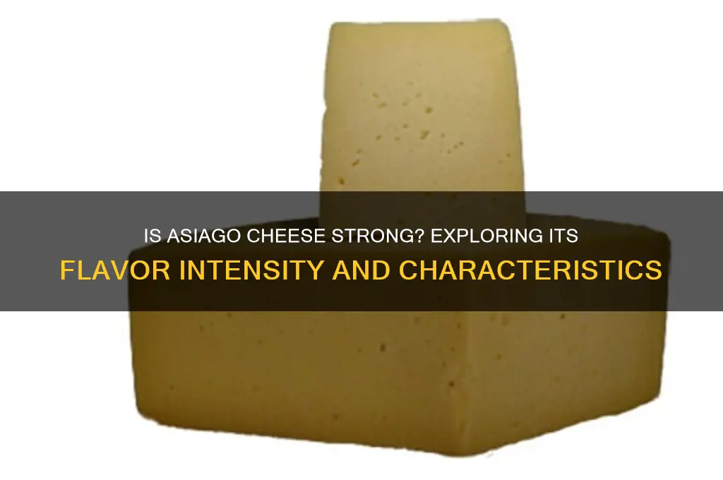 is asiago cheese strong