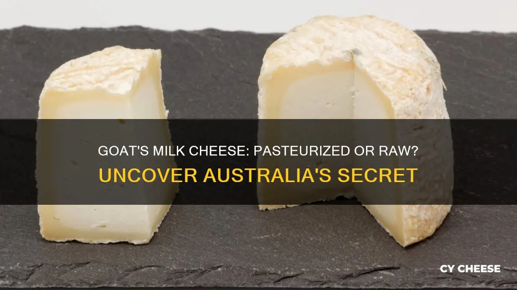 is australian goats cheese pasteurised