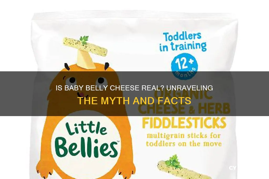 is baby belly cheese real