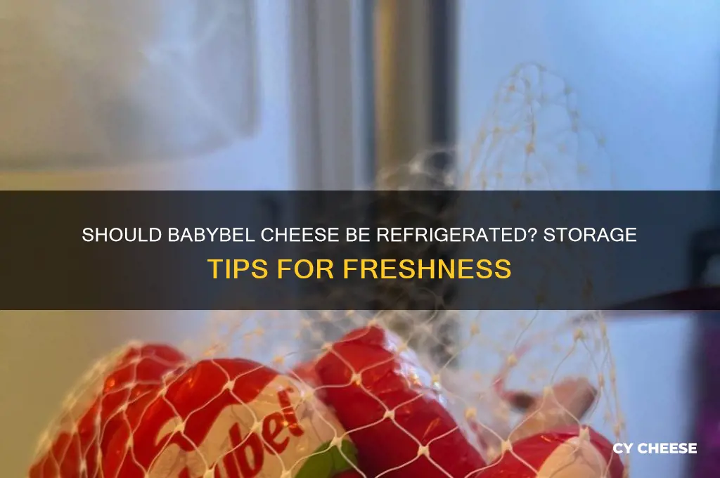 is babybel cheese suppose to be kept cool