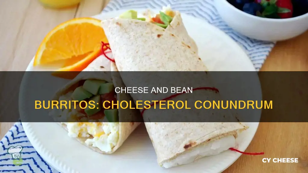 is bean and cheese burrito bad for cholesterol