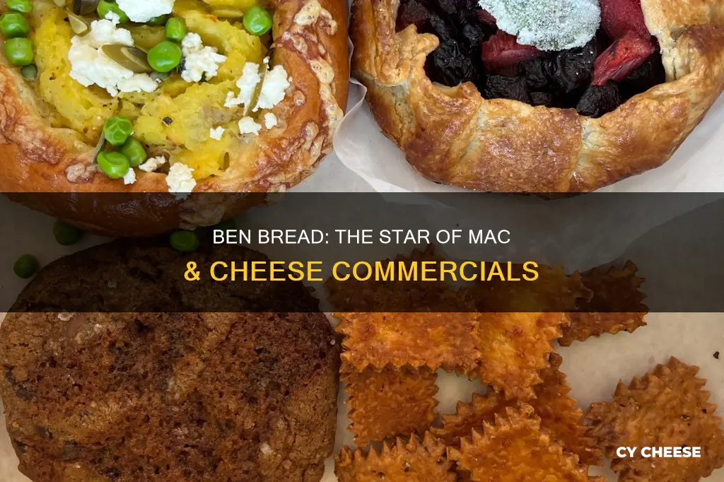 is ben bread in macaroni and cheese commercial