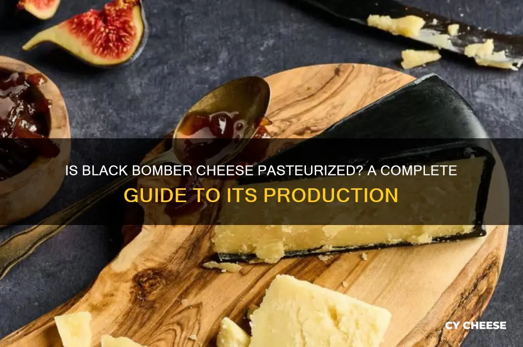 is black bomber cheese pasteurized