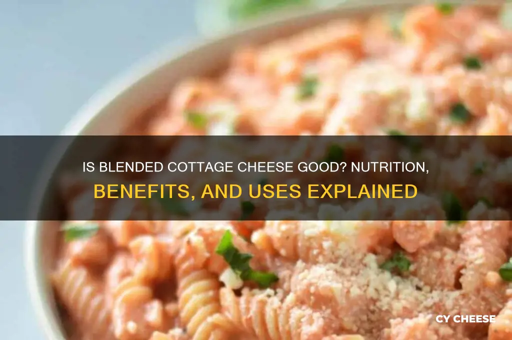 is blended cottage cheese good