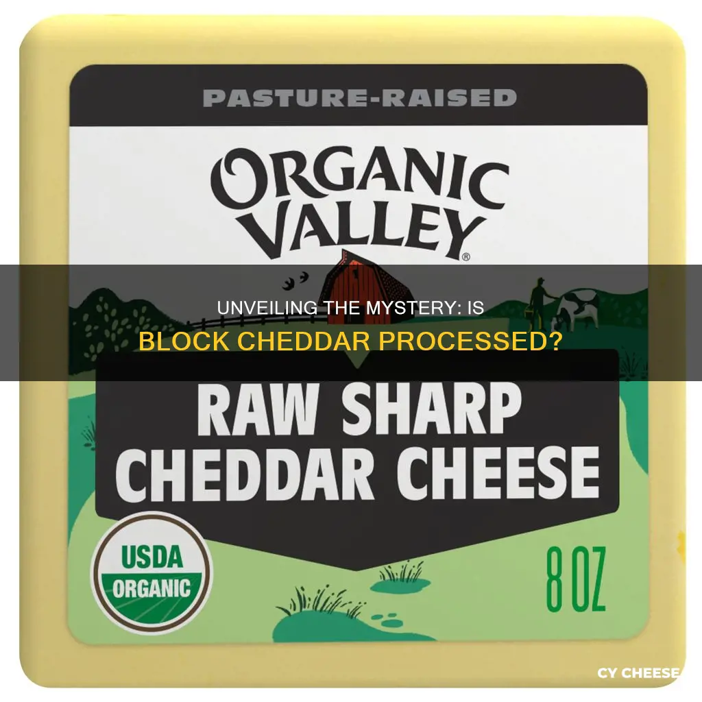 is block cheddar cheese processed