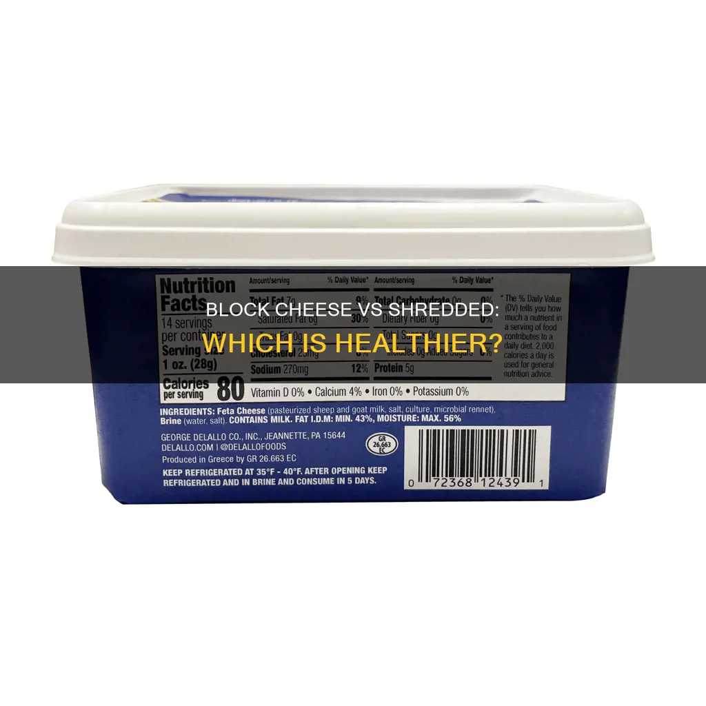 is block cheese healthier than shredded