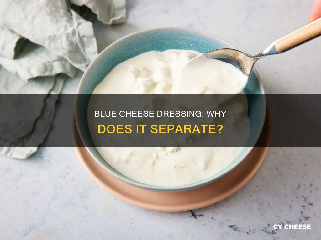 is blue cheese dressing supposed to separate