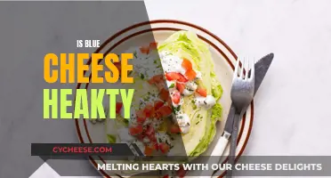 Blue Cheese: Healthy or Hazardous?