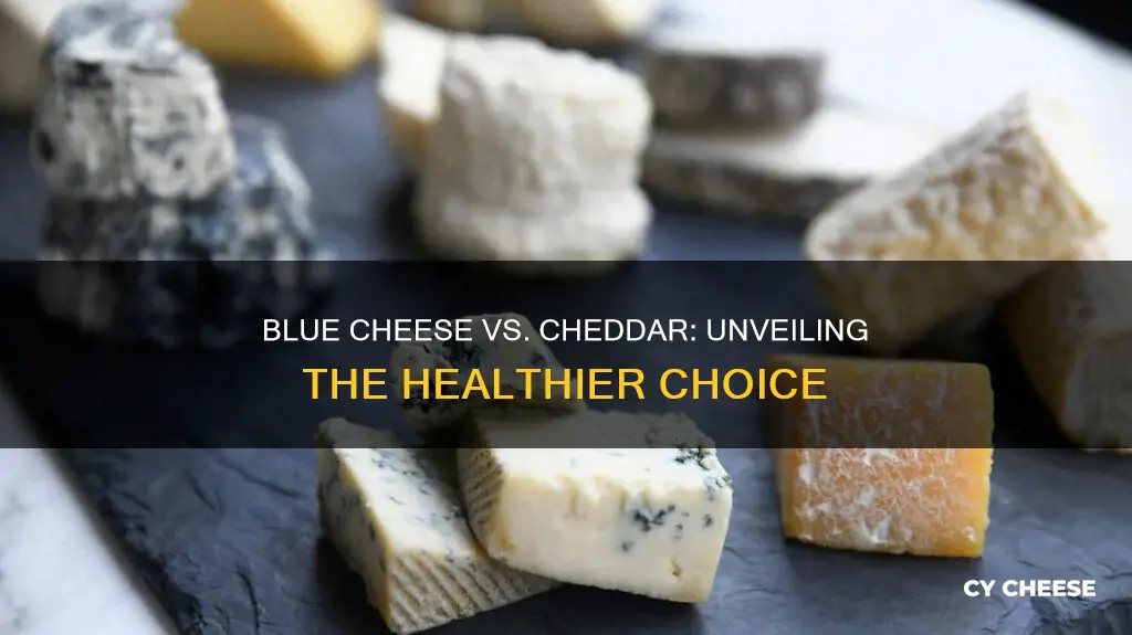 is blue cheese healthier than cheddar