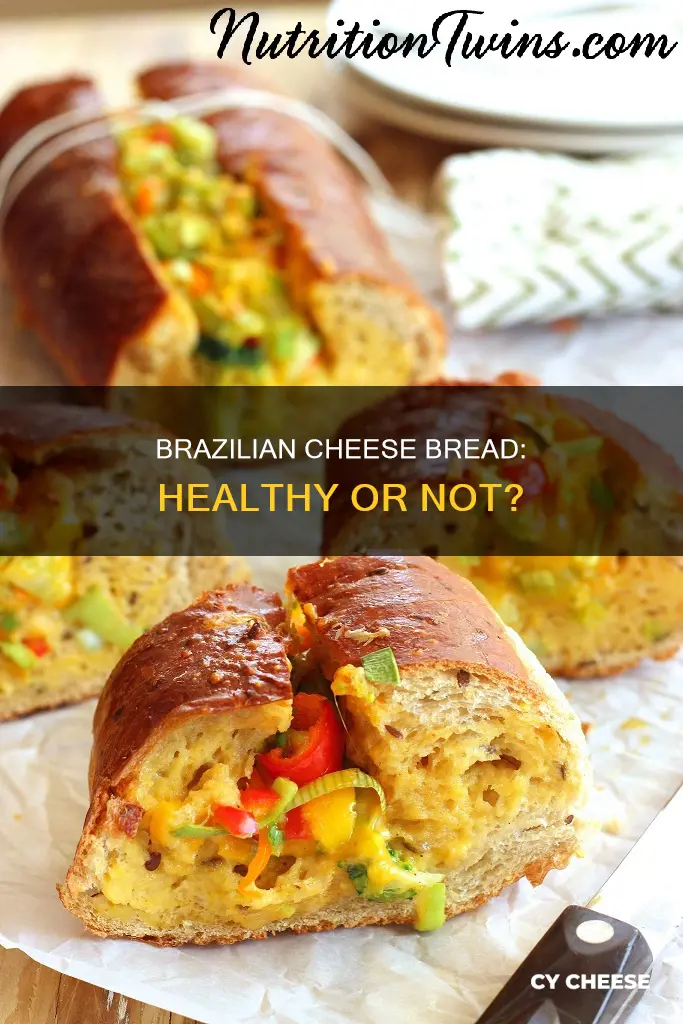 is brazilian cheese bread healthy