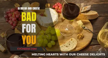 Cheese and Bread: Healthy or Not?