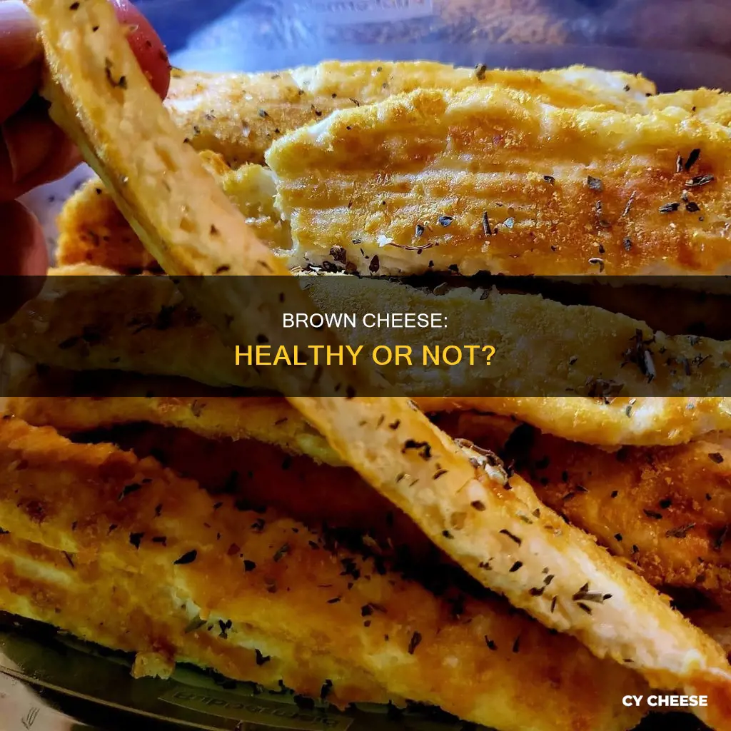 is brown cheese healthy