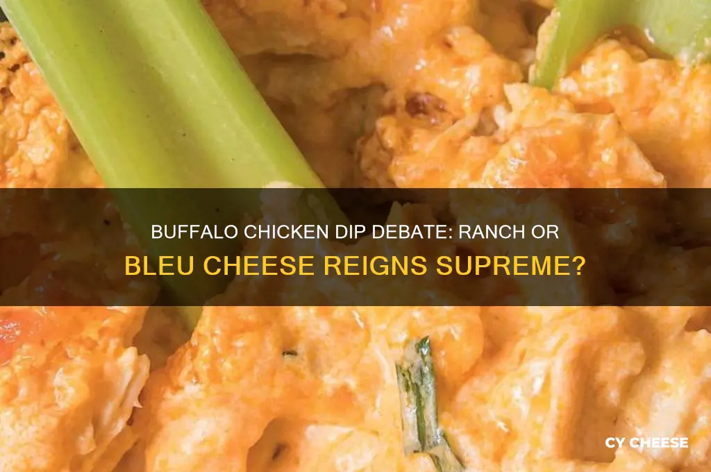 is buffalo chicken dip better with ranch or bleu cheese