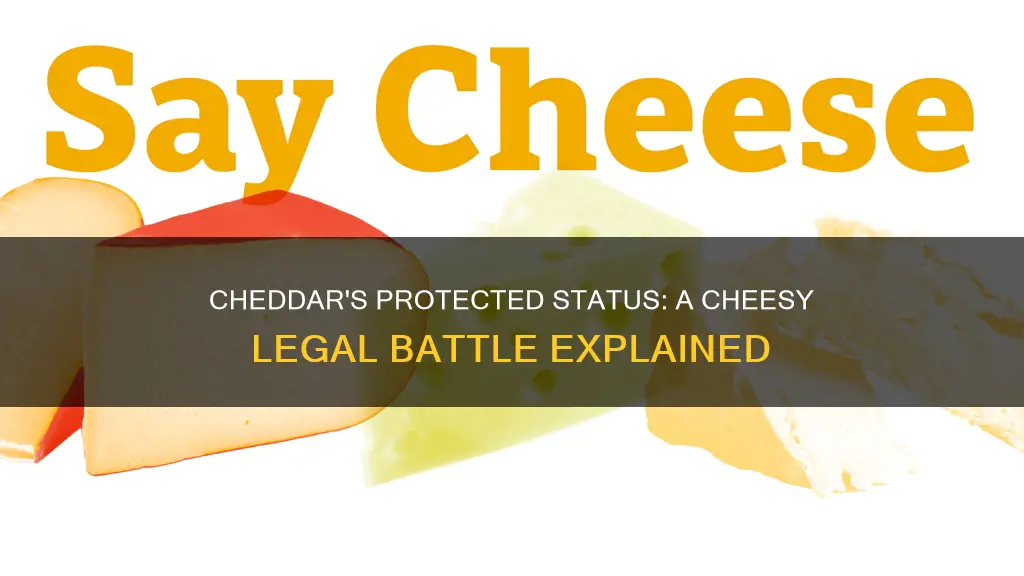 is cheddar cheese a protected name