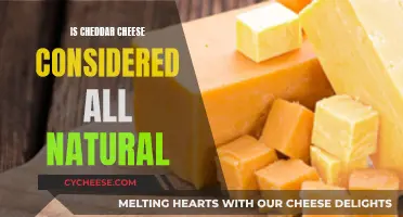Cheddar Cheese: Natural or Not?