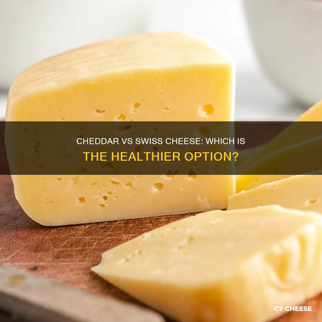 is cheddar cheese healthier than swiss