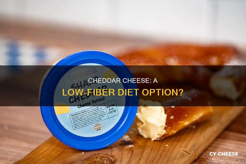 is cheddar cheese low fiber