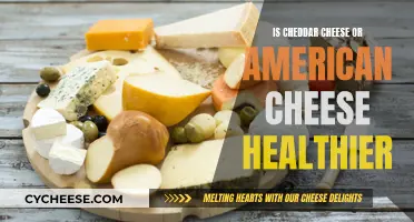 Cheddar vs. American: Unveiling the Healthier Cheese Choice