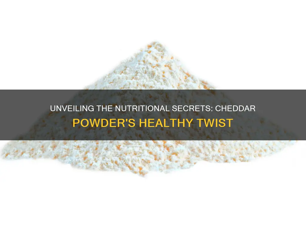 is cheddar cheese powder healthy