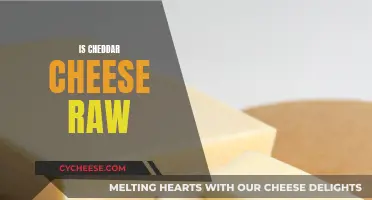 Unraveling the Mystery: Is Cheddar Cheese Raw?