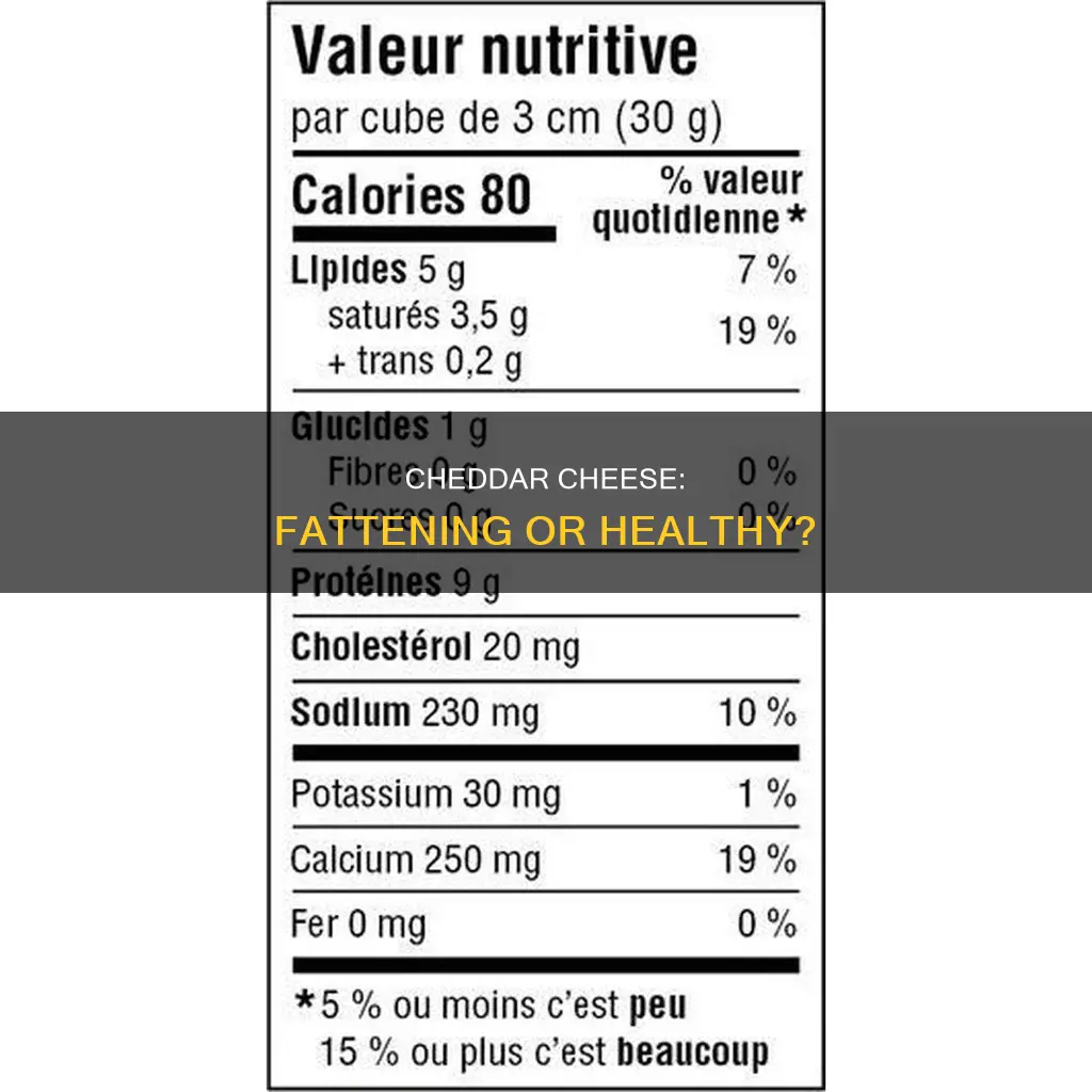 is cheddar cheese really fattening
