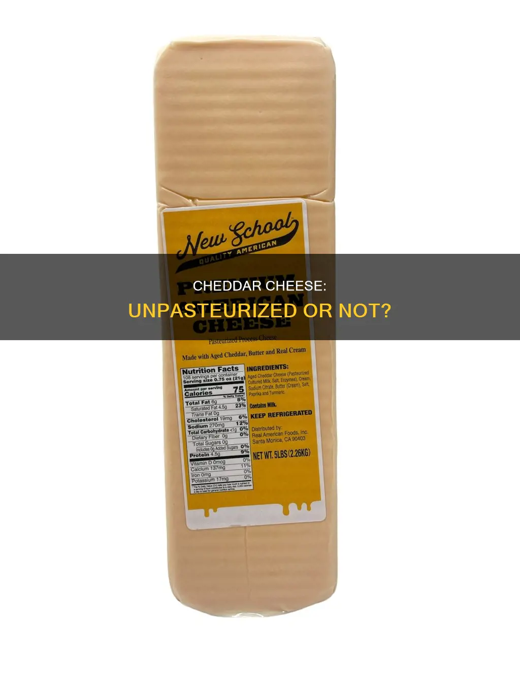 is cheddar cheese unpasteurized