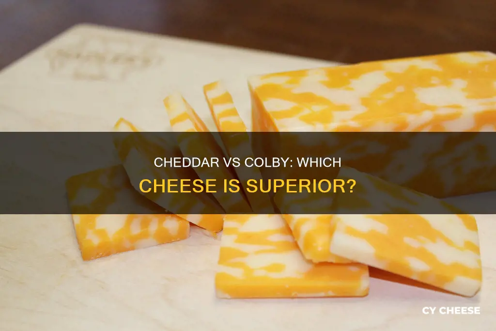 is chedder cheese better or colby cheese