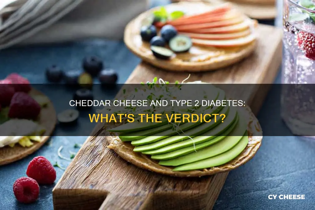 is chedder cheese ok for type 2 diabetics